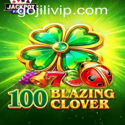 Exploring the Phenomenon of 100BlazingClover: A Comprehensive Guide